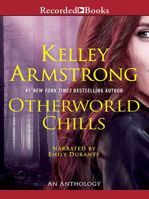 Title details for Otherworld Chills by Kelley Armstrong - Available